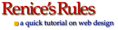 Renice's Rules: A Quick Tutorial on Web Design